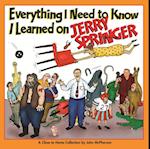 Everything I Need to Know I Learned on Jerry Springer