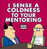 I Sense a Coldness to Your Mentoring