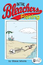 In the Bleachers: Fishing