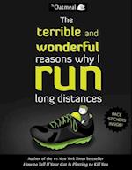 The Terrible and Wonderful Reasons Why I Run Long Distances