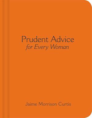 Prudent Advice for Every Woman