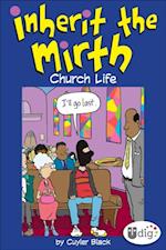 Inherit the Mirth: Church Life