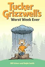 Tucker Grizzwell's Worst Week Ever