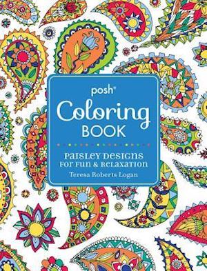 Posh Adult Coloring Book: Paisley Designs for Fun & Relaxation