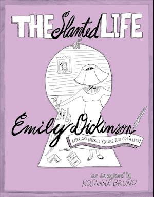 The Slanted Life of Emily Dickinson