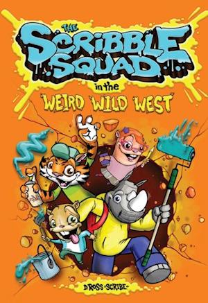 Scribble Squad in the Weird Wild West