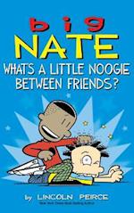 Big Nate: What's a Little Noogie Between Friends? 