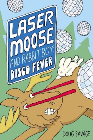 Laser Moose and Rabbit Boy: Disco Fever