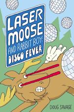 Laser Moose and Rabbit Boy: Disco Fever