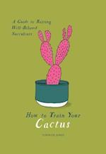 How to Train Your Cactus