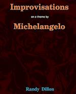 Improvisations on a Theme by Michelangelo