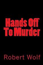 Hands Off to Murder