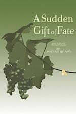 A Sudden Gift of Fate: Sequel to the novel The Cyber Miracles 