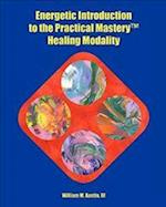 Energetic Introduction to the Practical Mastery(tm) Healing Modality