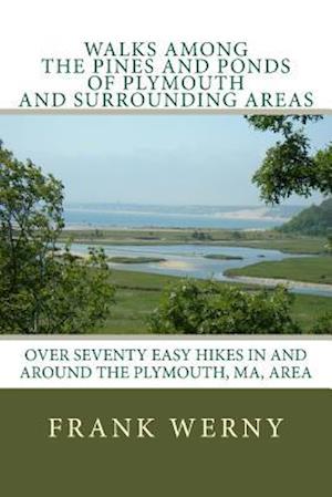 Walks Among the Pines and Ponds of Plymouth and Surrounding Areas