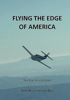 Flying the Edge of America: A trip of a lifetime