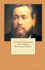 Essential Spurgeon for Today's Reformed Pastor