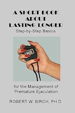 A Short Book about Lasting Longer