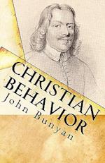 Christian Behavior: A Modern English Edition of Bunyan's Treatise on Practical Christianity 