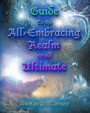 Guide to the All-Embracing Realm of the Ultimate