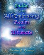 Guide to the All-Embracing Realm of the Ultimate