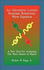 An Alternative Lorentz Invariant Relativistic Wave Equation