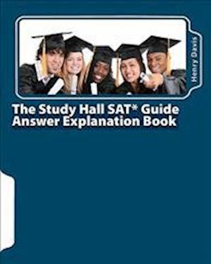 The Study Hall SAT Guide Answer Explanation Book