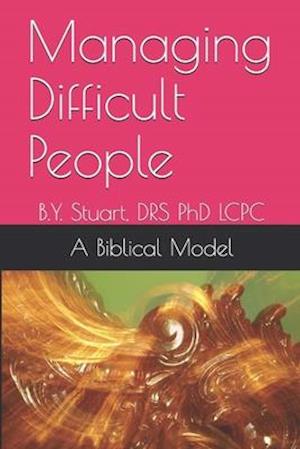 Managing Difficult People: A Biblical Model