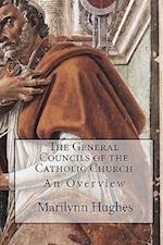 The General Councils of the Catholic Church: An Overview 