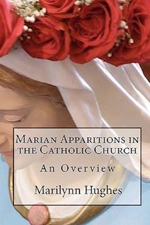 Marian Apparitions in the Catholic Church: An Overview
