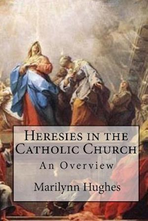 Heresies in the Catholic Church: An Overview