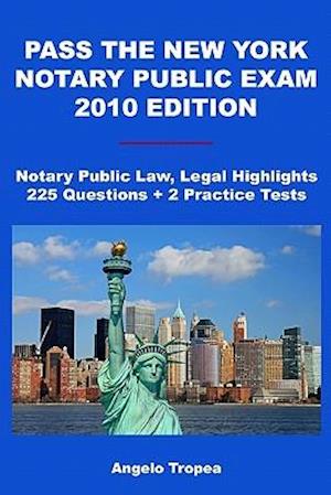 Pass the New York Notary Public Exam 2010 Edition