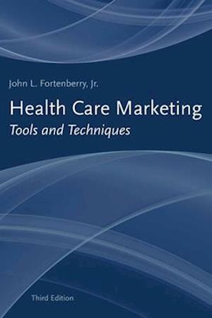 Health Care Marketing: Tools And Techniques