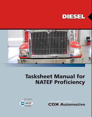 CDX Diesel: Tasksheet Manual For NATEF Proficiency