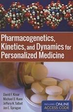 Pharmacogenetics, Kinetics, And Dynamics For Personalized Medicine