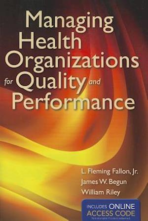 Managing Health Organizations For Quality And Performance