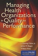 Managing Health Organizations For Quality And Performance