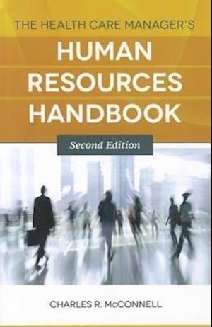 The Health Care Manager's Human Resources Handbook