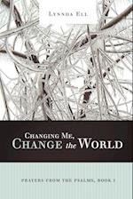 Changing Me, Change the World