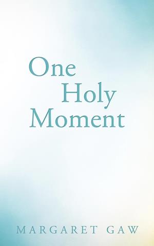 One Holy Moment