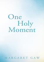 One Holy Moment