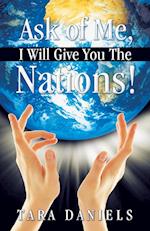 Ask of Me, I Will Give You the Nations!