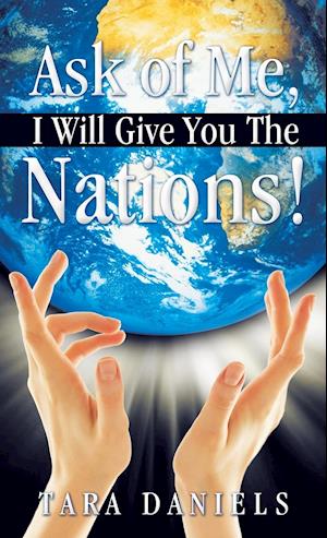 Ask of Me, I Will Give You the Nations!