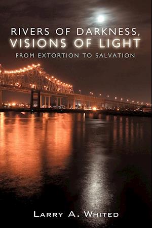 Rivers of Darkness, Visions of Light