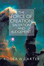 Force of Creation, Salvation and Judgement