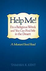 Help Me! I'M a Religious Wreck and You Can Find Me in the Desert