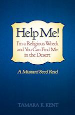 Help Me! I'm a Religious Wreck and You Can Find Me in the Desert