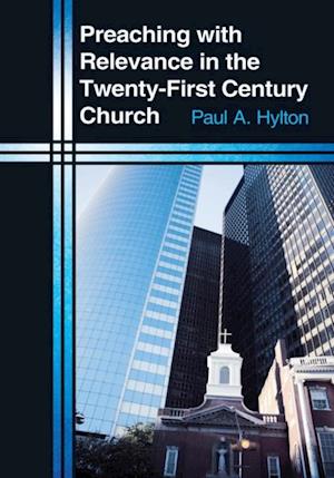 Preaching with Relevance in the Twenty-First Century Church