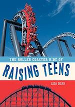 The Roller Coaster Ride of Raising Teens