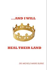 ...and I Will Heal Their Land